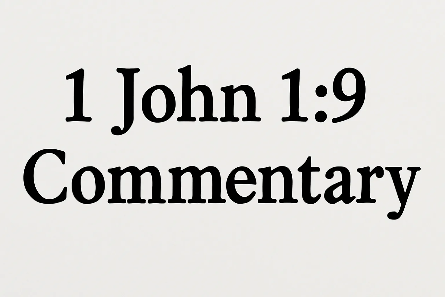 1 john 1 9 commentary