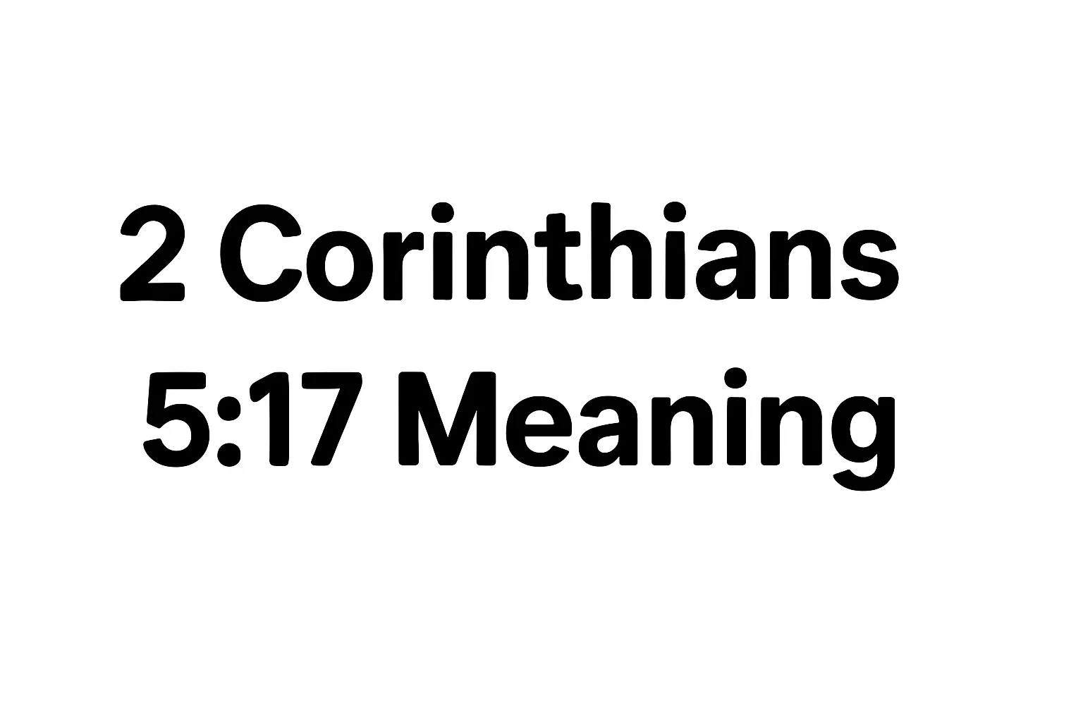 2 corinthians 5 17 meaning