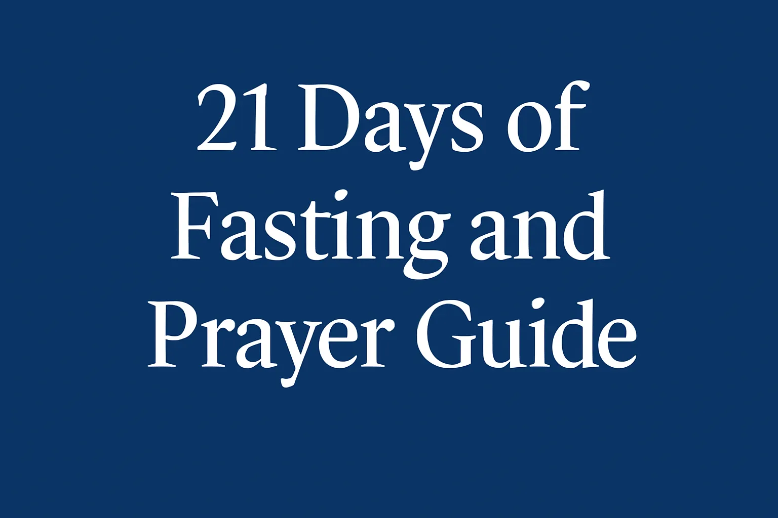 21 days of fasting and prayer guide
