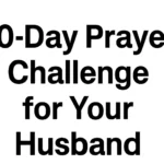 30 day prayer challenge for your husband