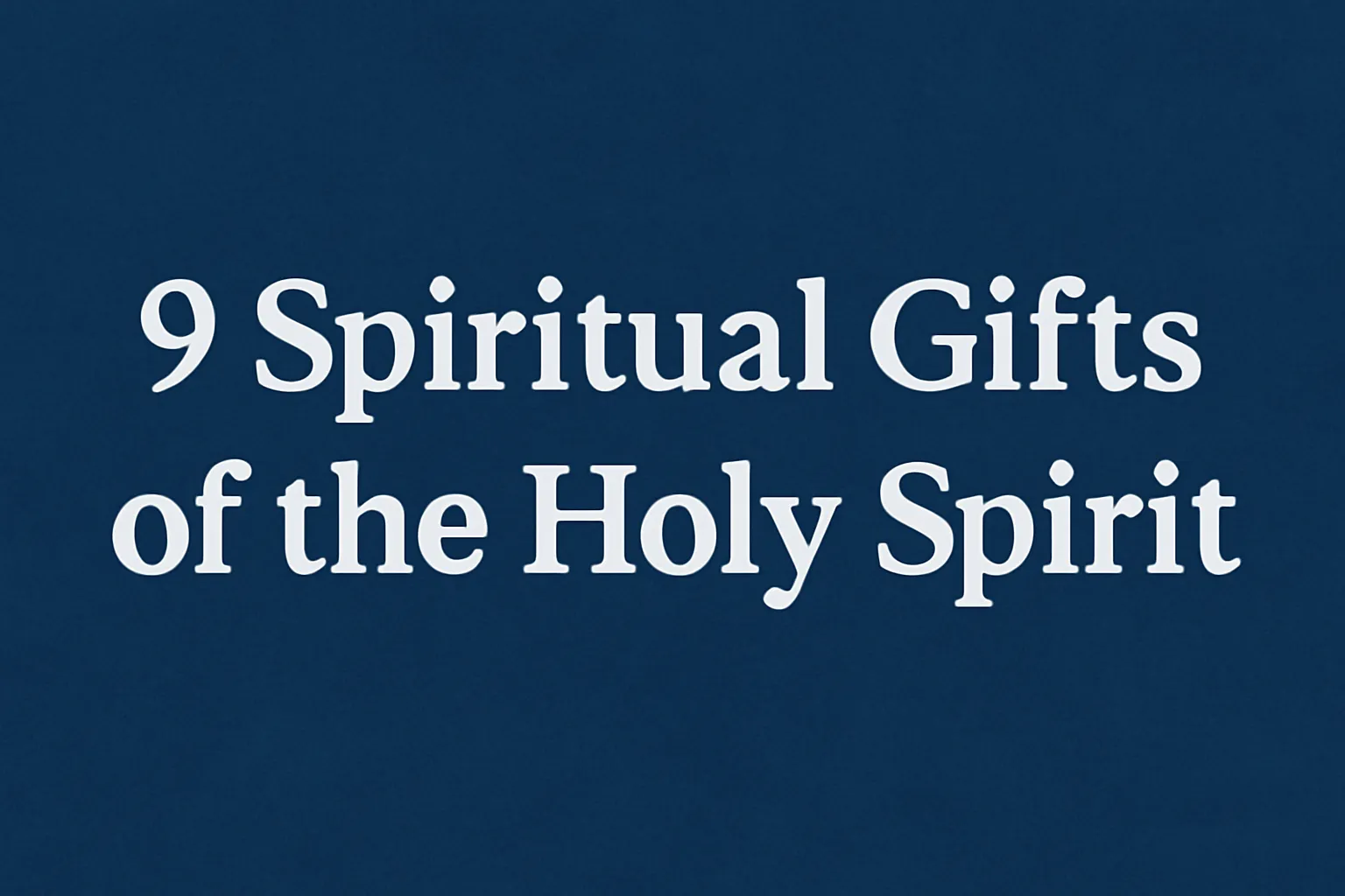 9 spiritual gifts of the holy spirit