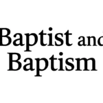 baptist and baptism