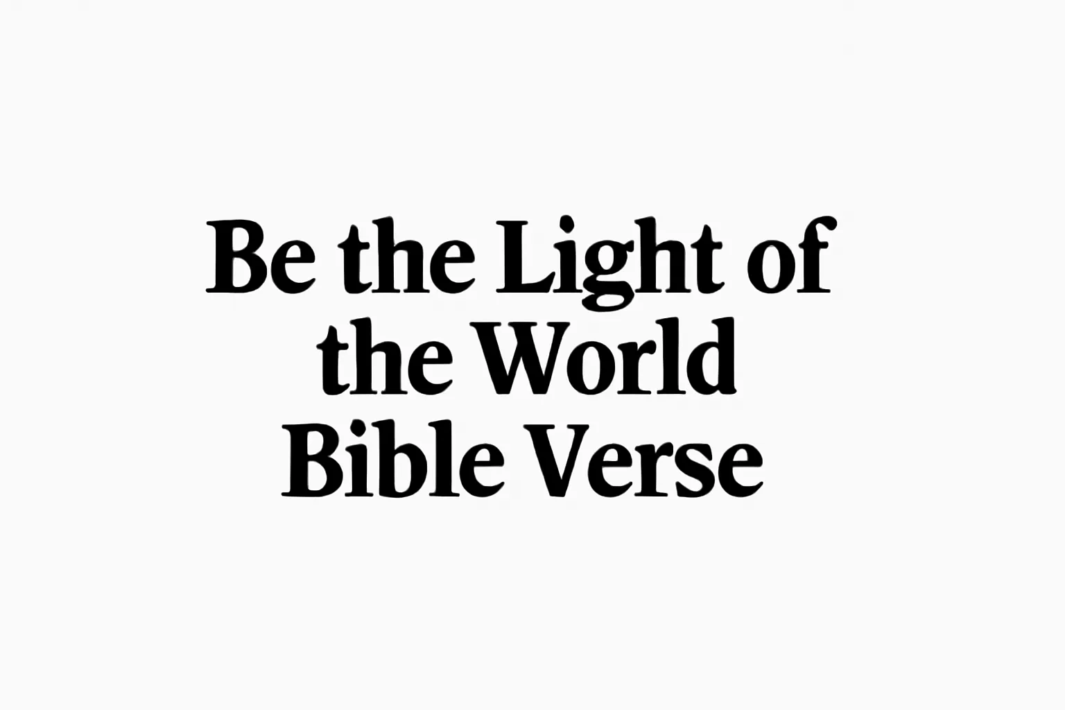 be the light of the world bible verse