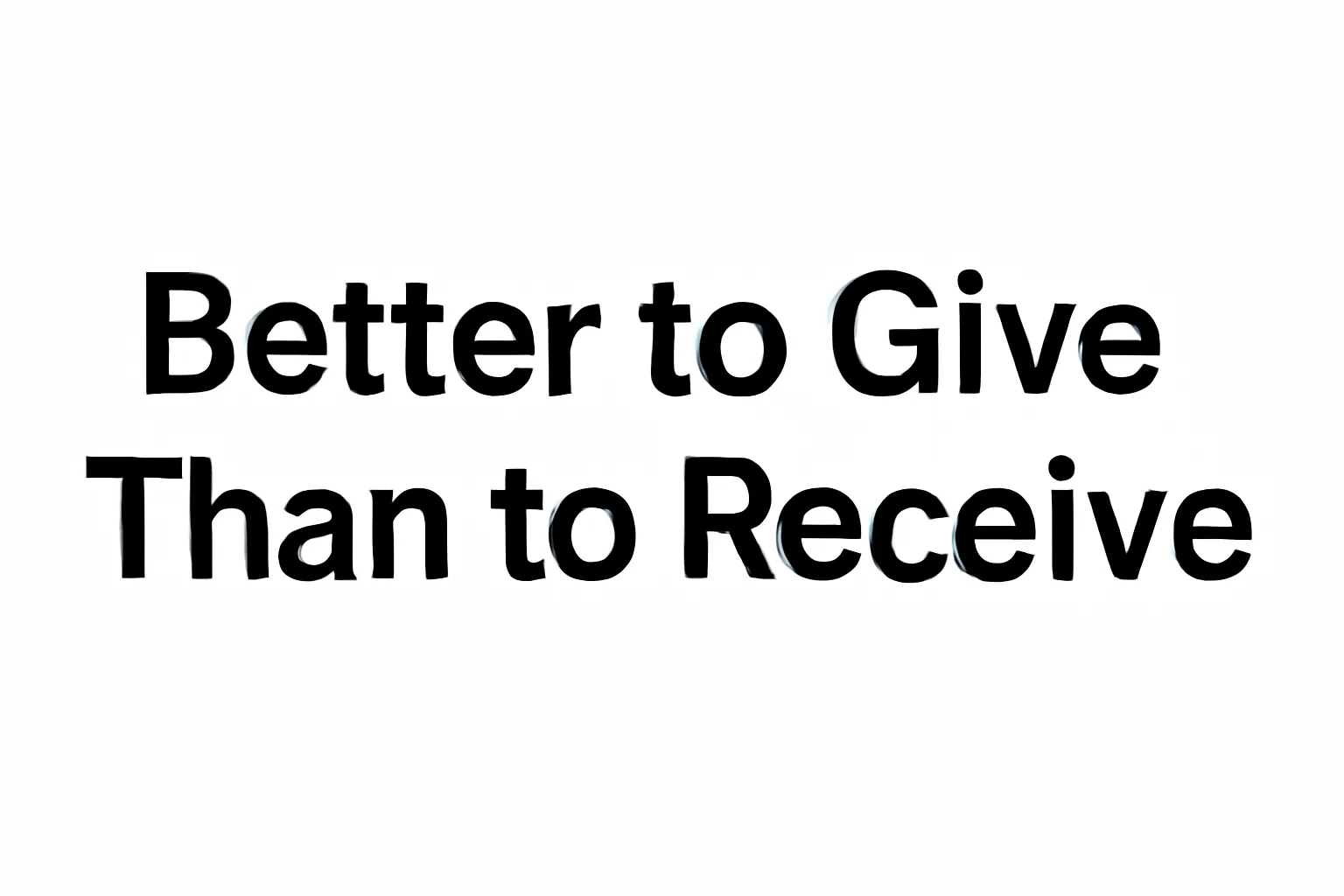 better to give than receive