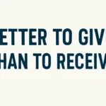 better to give than to receive