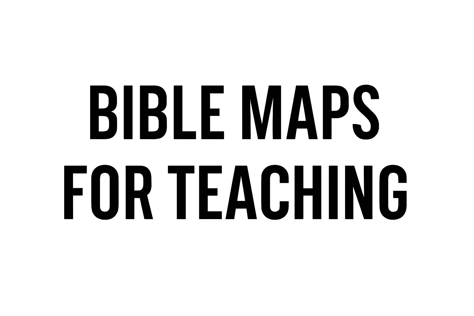 bible maps for teaching