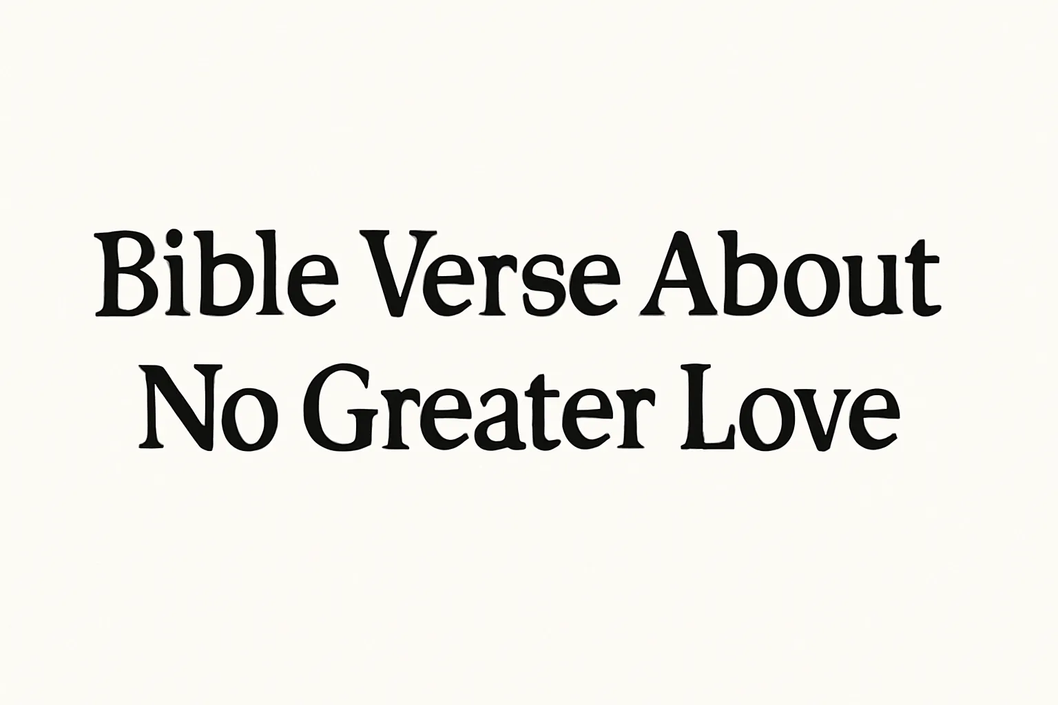 bible verse about no greater love