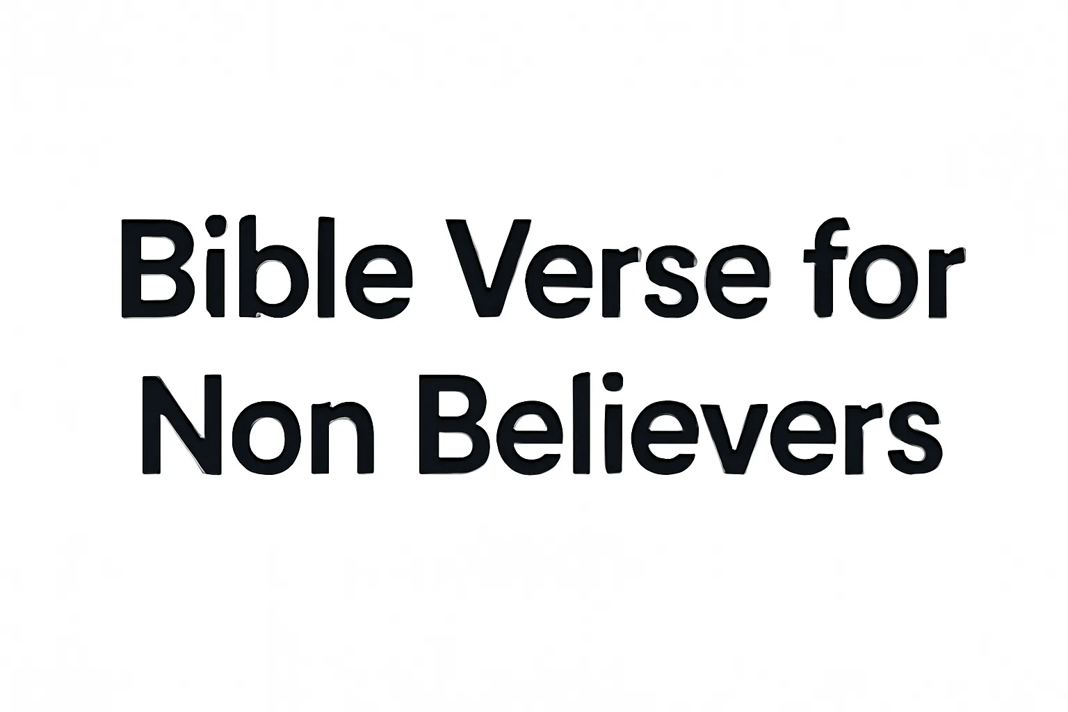 bible verse for non believers