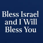 Bless Israel and I Will Bless You: The Biblical Promise Today bless israel and i will bless you