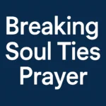 breaking soul ties prayer