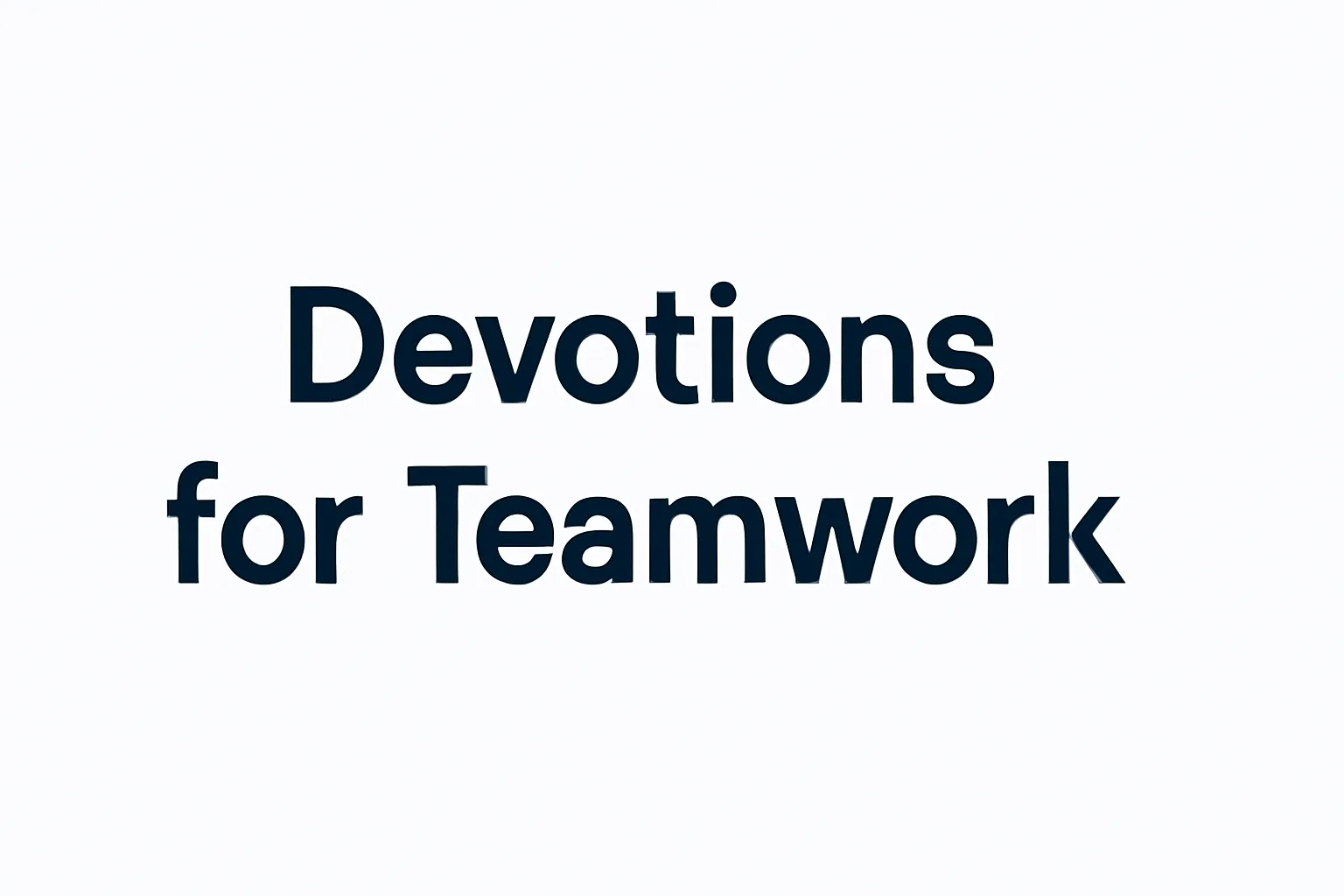 devotions for teamwork