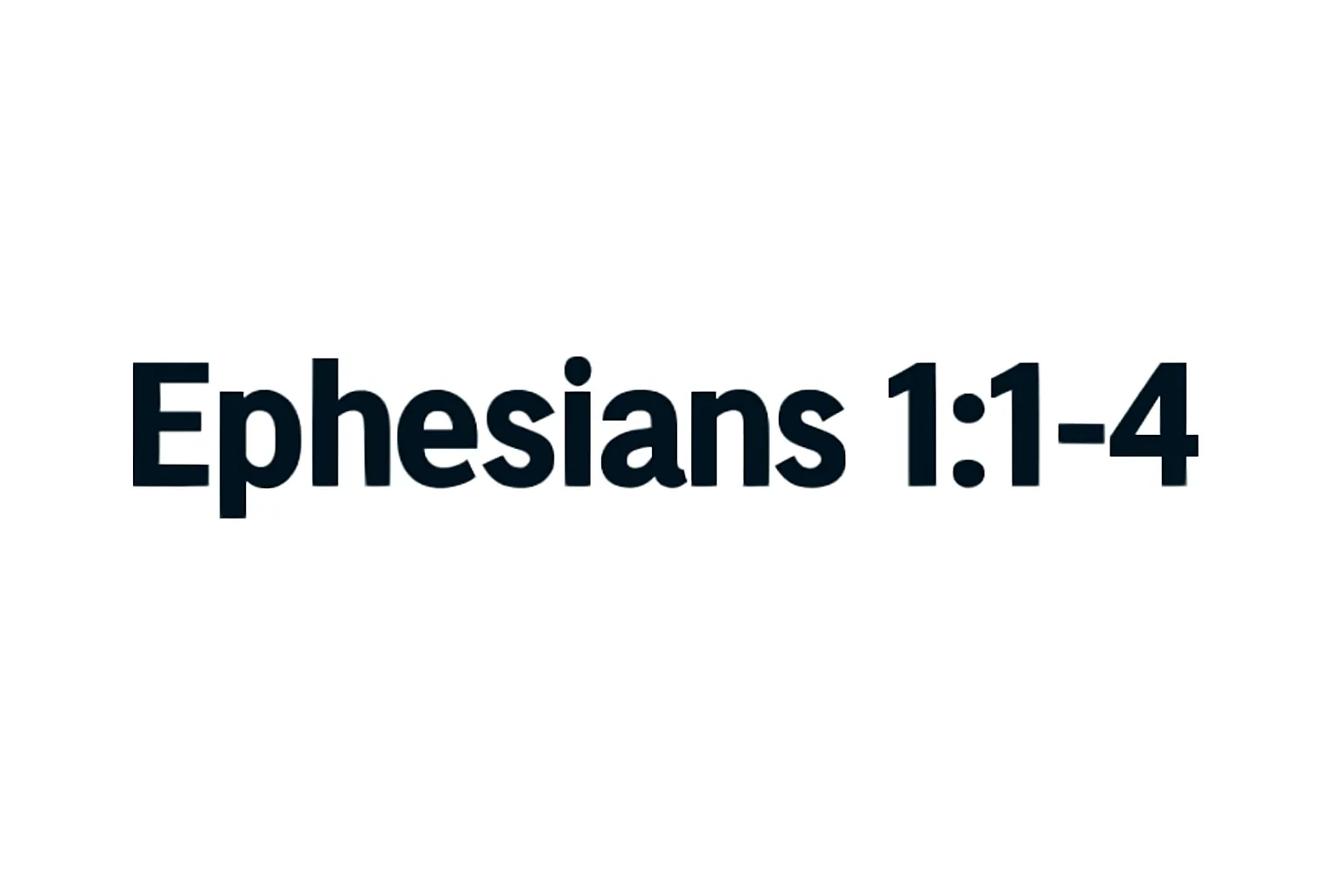 ephesians 1 1 4