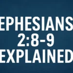 ephesians 2 8 9 explained