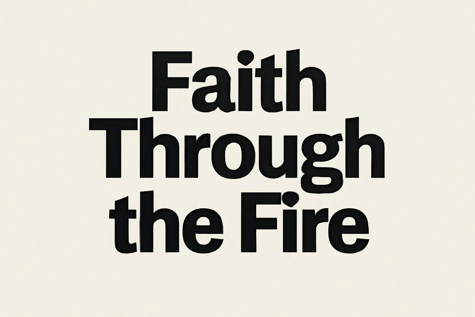 faith through the fire
