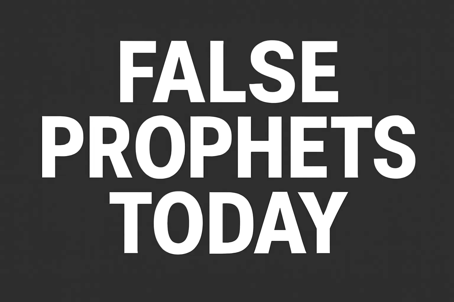 false prophets today