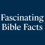 fascinating bible facts