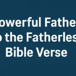 father to the fatherless bible verse