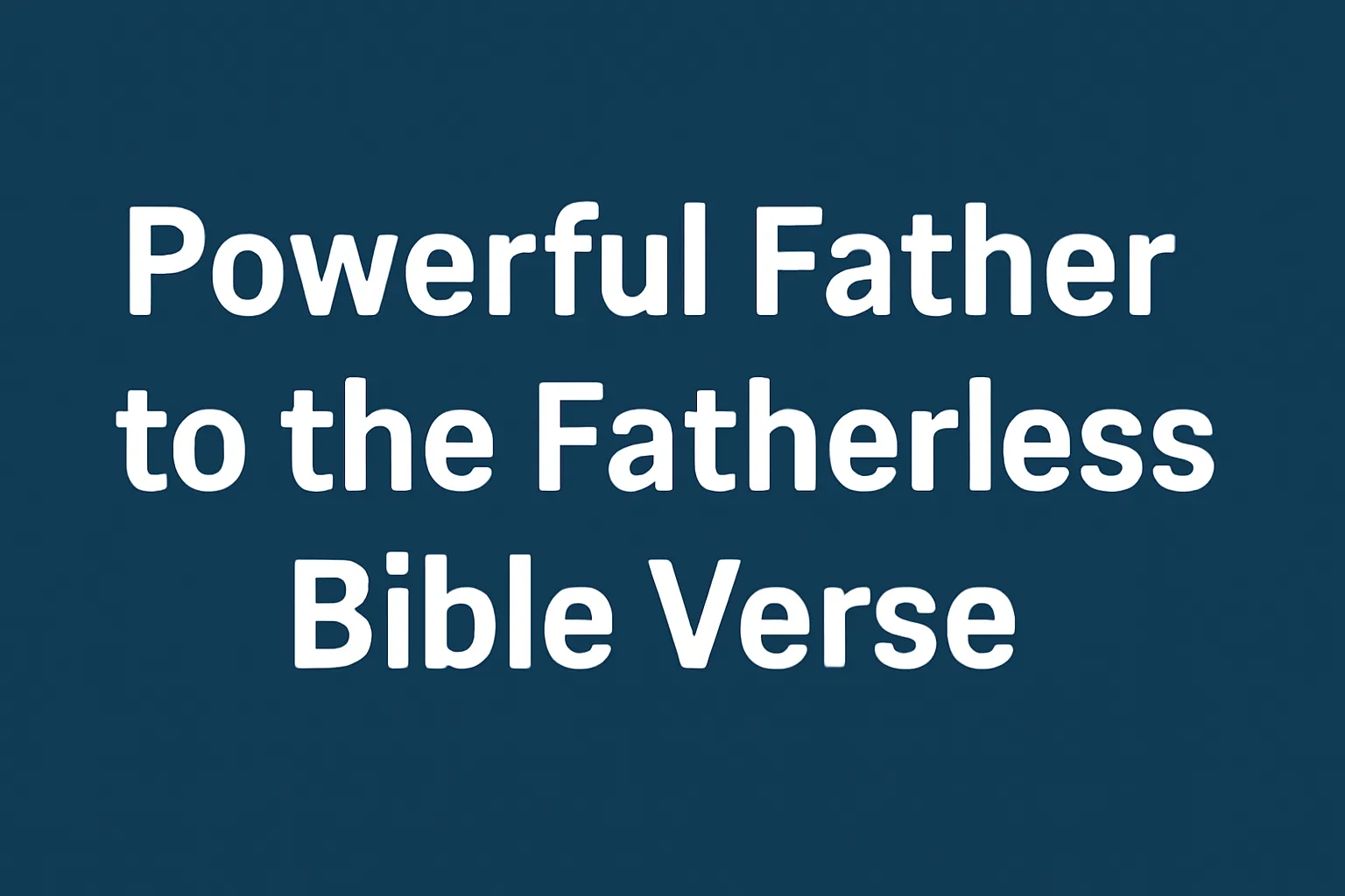 father to the fatherless bible verse