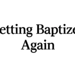 getting baptized again