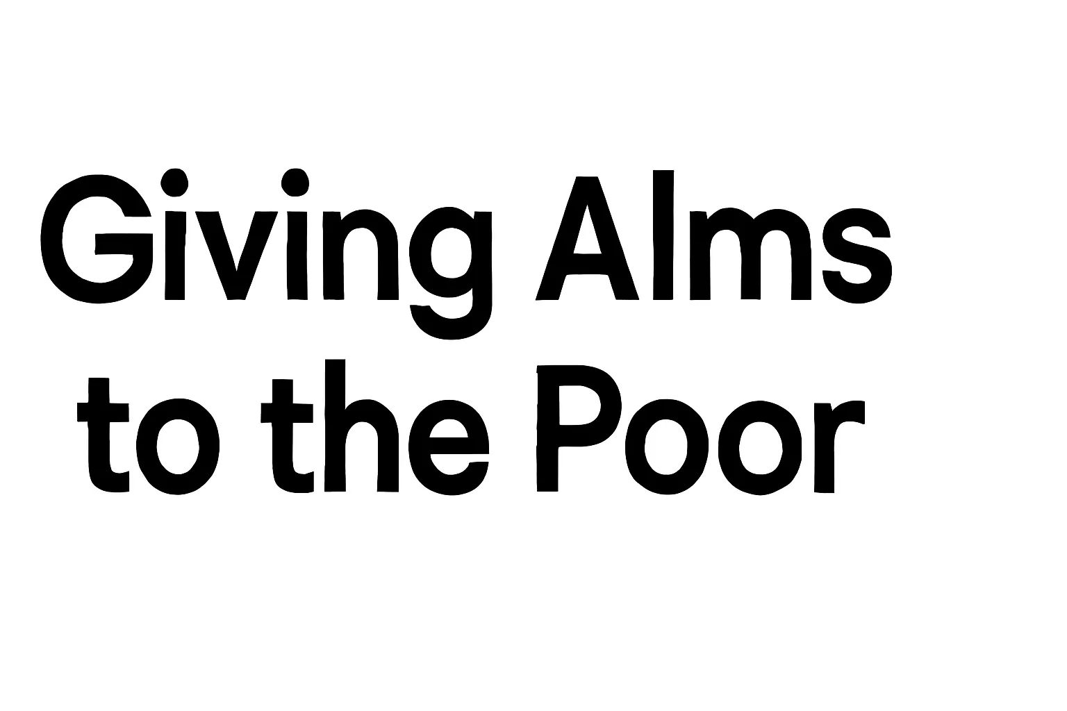 giving alms to the poor