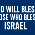 god will bless those who bless israel