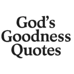 god's goodness quotes