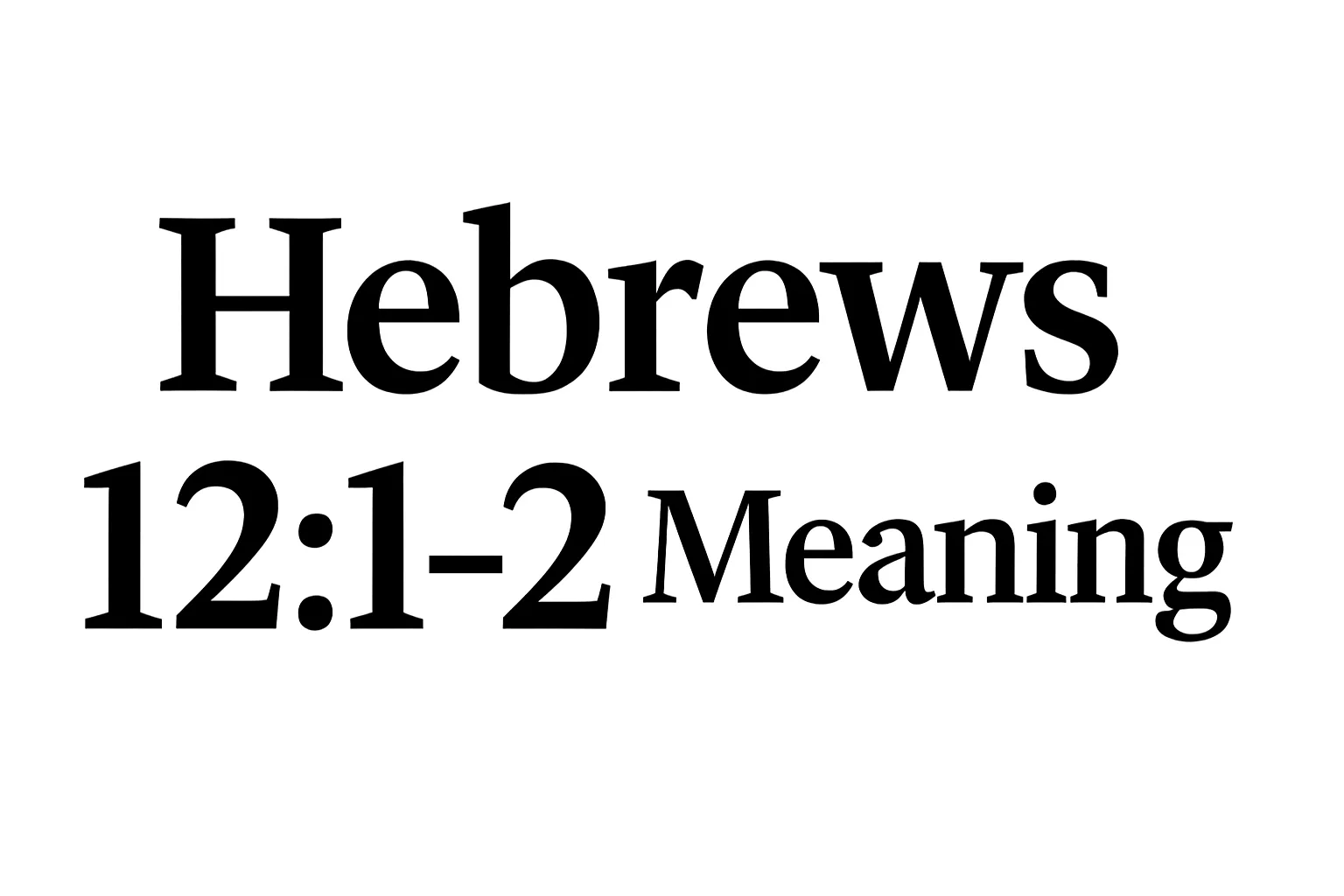 hebrews 12 1 2 meaning