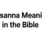 hosanna meaning in the bible