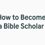 how to become a bible scholar