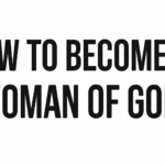 how to become a woman of god