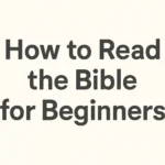 how to read the bible for beginners