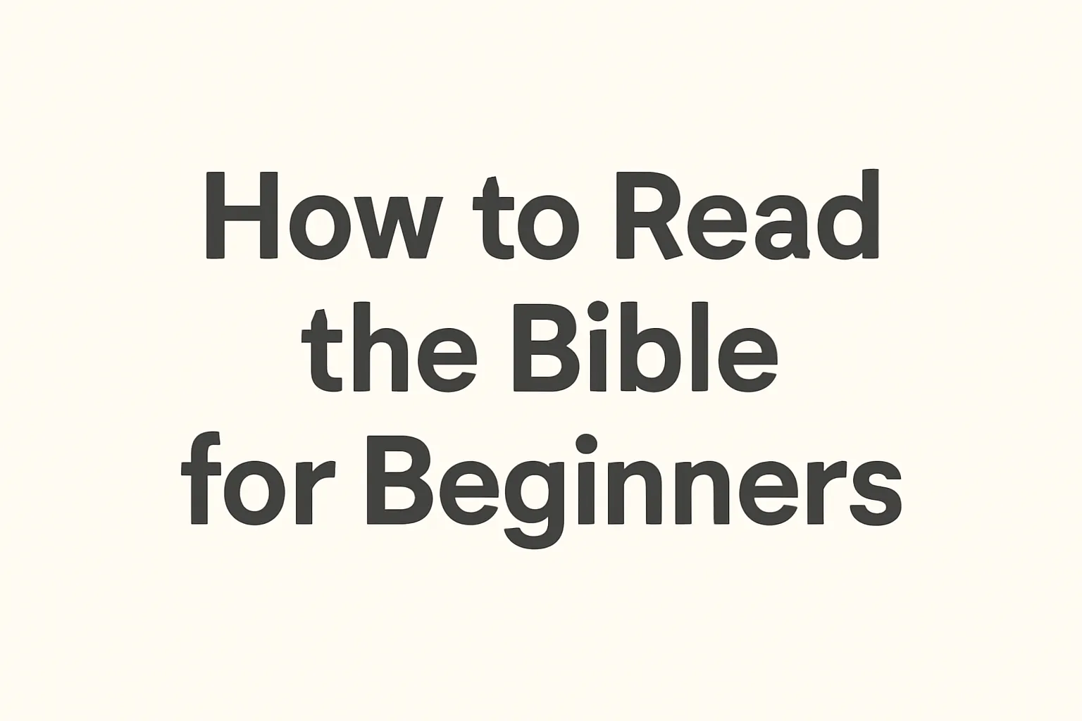how to read the bible for beginners