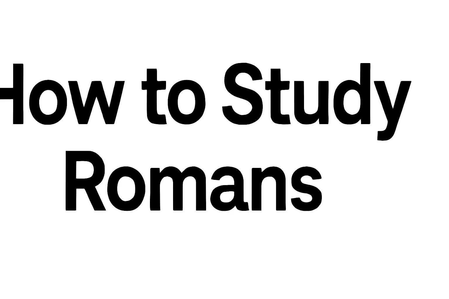 how to study romans