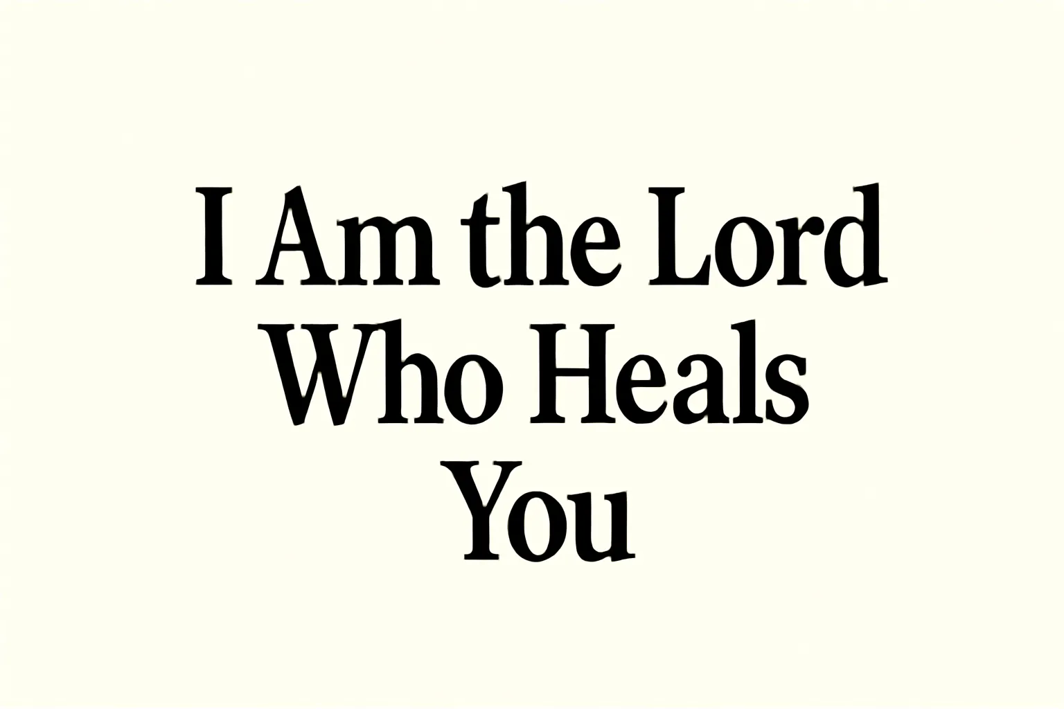 i am the lord who heals you