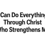 i can do everything through christ who strengthens me