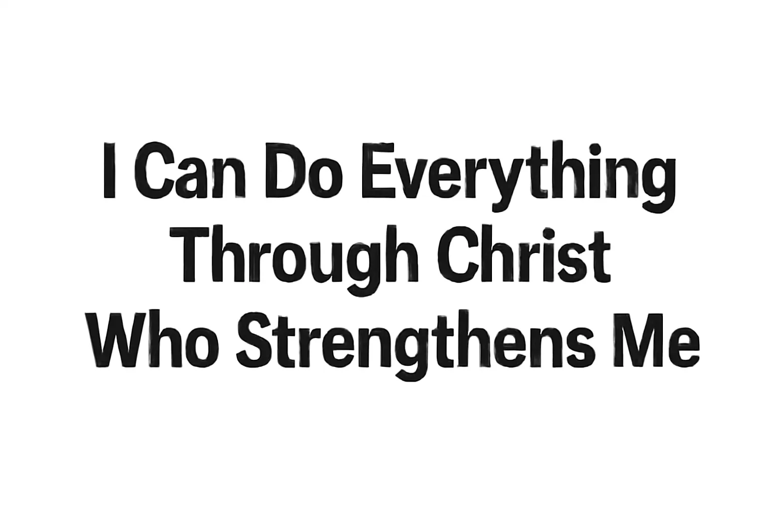 i can do everything through christ who strengthens me