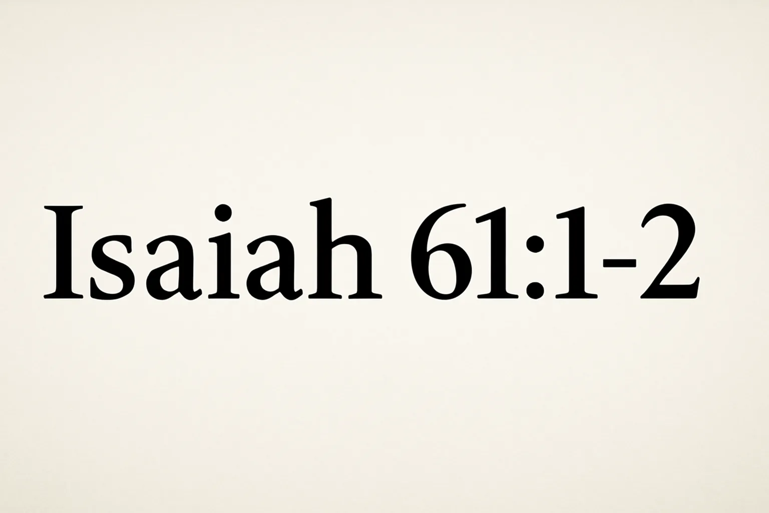 isaiah 61 1-2