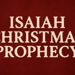 Isaiah Christmas Prophecy: Understanding the Biblical Foretelling of Jesus' Birth isaiah christmas prophecy