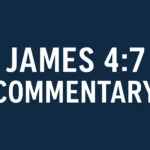 James 4:7 Commentary: Submitting to God and Resisting the Devil james 4 7 commentary