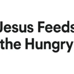 jesus feeds the hungry