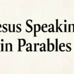 Jesus Speaking in Parables: Meaning, Teachings, and Examples jesus speaking in parables