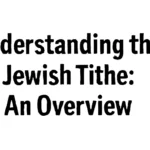 Jewish Tithe: Meaning, History, and Modern Practice Explained jewish tithe