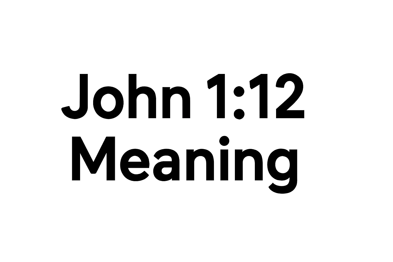 john 1 12 meaning