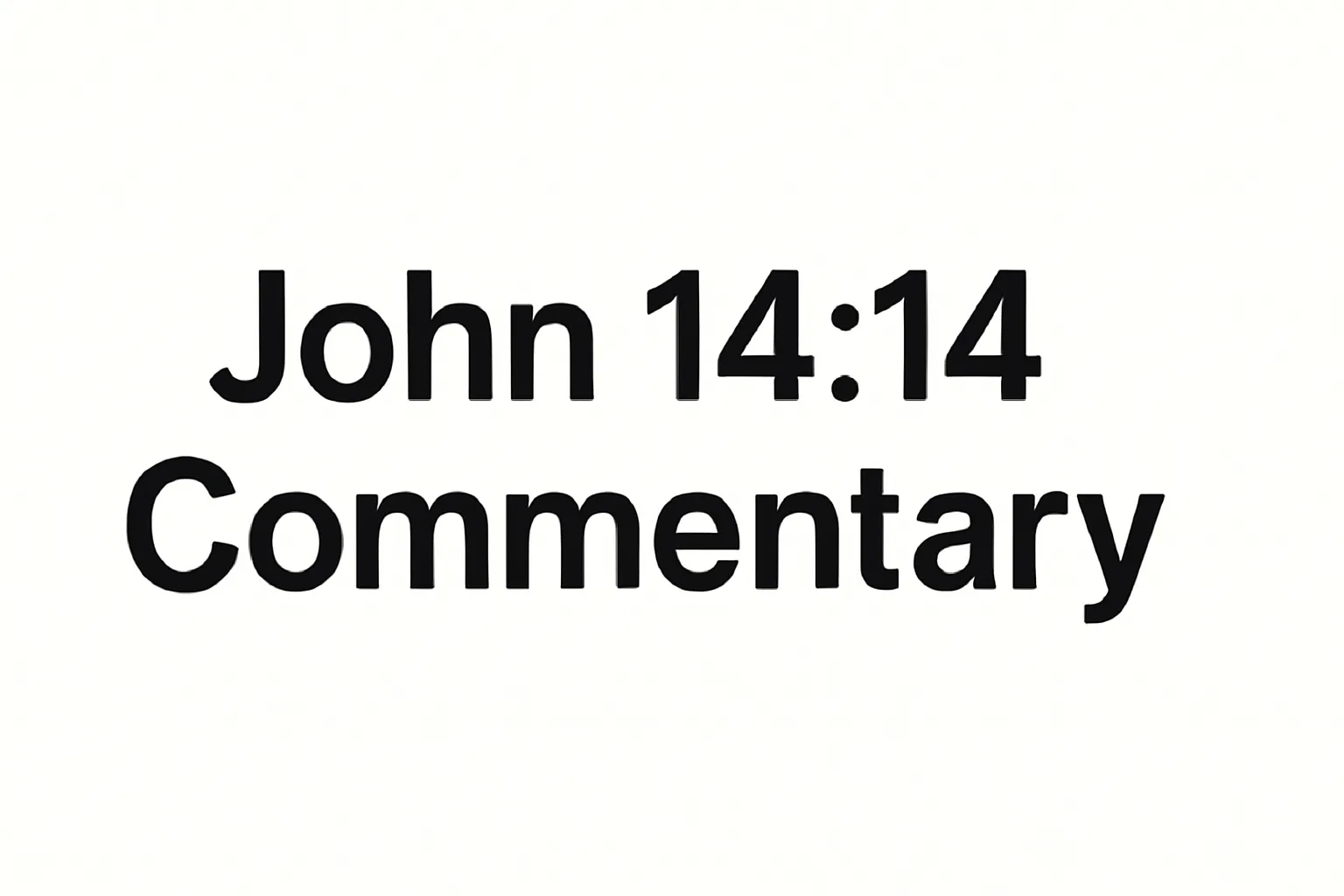 john 14 14 commentary