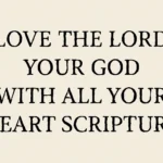 love the lord your god with all your heart scripture