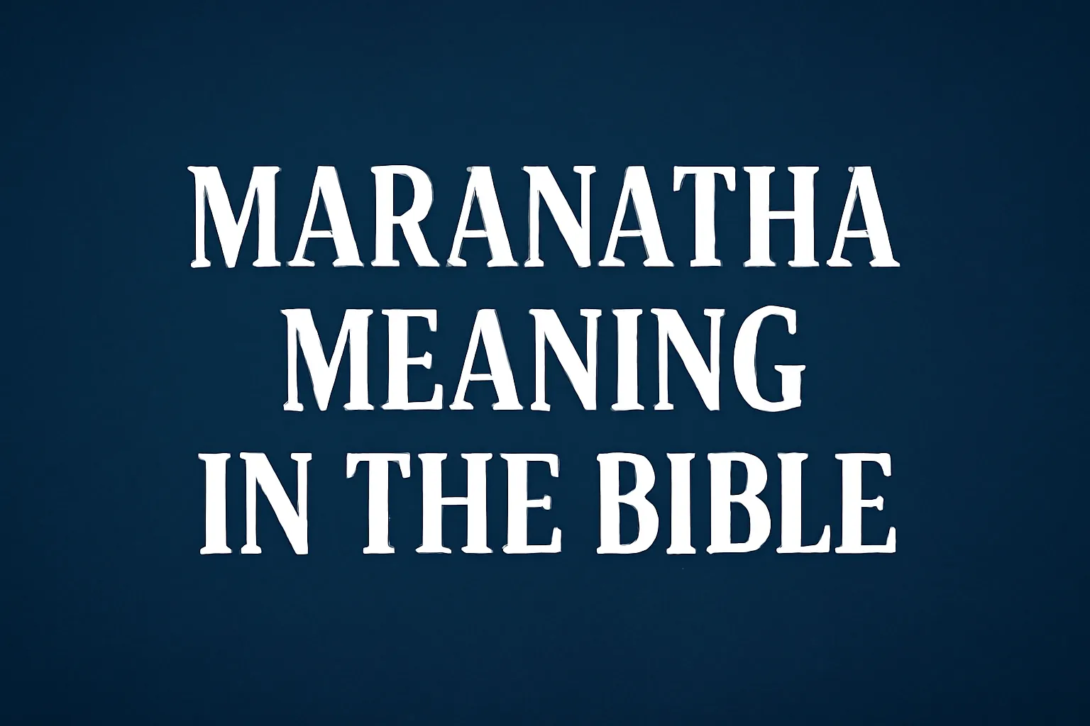 maranatha meaning in the bible