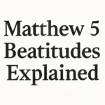 matthew 5 beatitudes explained