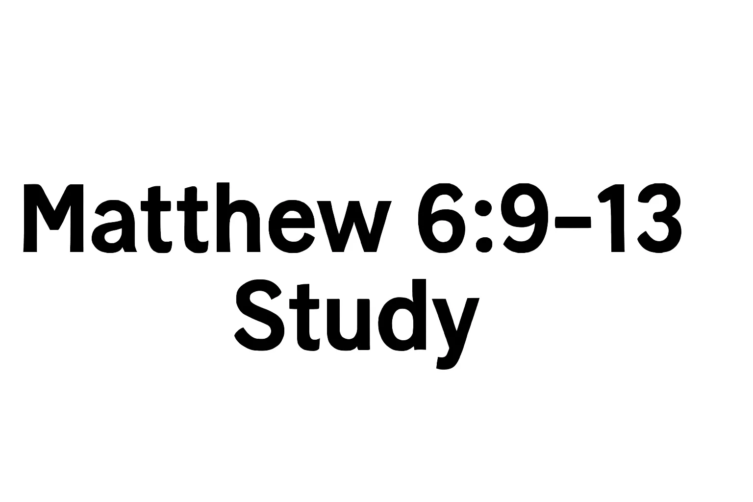matthew 6 9 13 study