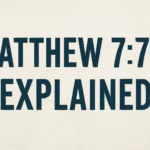 matthew 7 7 8 explained