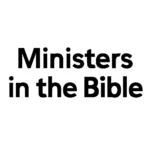 ministers in the bible